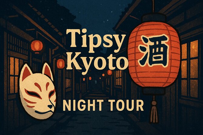 Tipsy Kyoto Night Tour - Key highlights worth clocking before you go